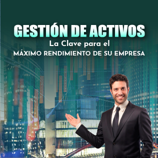 Gestión de Activos, la Clave para el Máximo Rendimiento de su Empresa