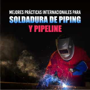 Mejores Prácticas Internacionales para Soldadura de Piping y Pipeline