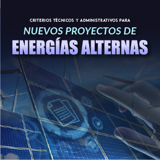 Criterios Técnicos y Administrativos para Nuevos Proyectos de Energías Alternas