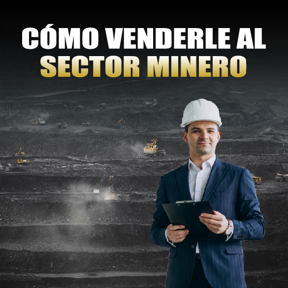 Cómo Venderle al Sector Minero