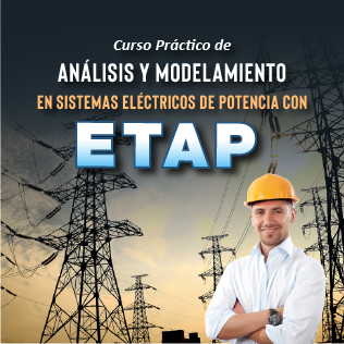 Curso Práctico de Análisis y Modelamiento en Sistemas Eléctricos de Potencia con ETAP
