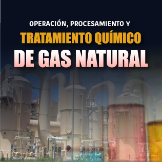 Operación, Procesamiento y Tratamiento Químico de Gas Natural