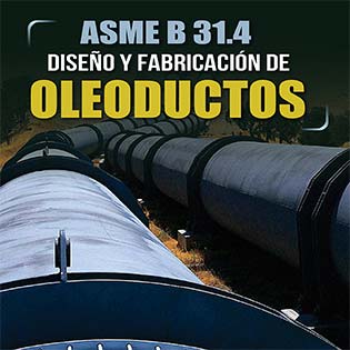ASME B31.4: Diseño y Fabricación de Oleoductos