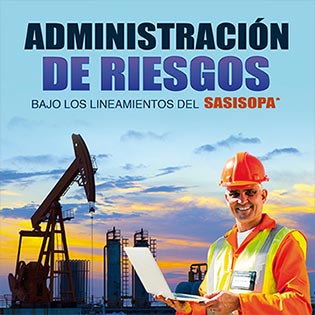 Administración de Riesgos bajo los lineamientos del SASISOPA