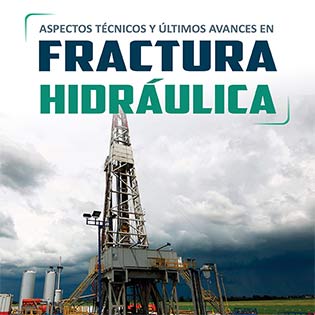 Aspectos técnicos y últimos avances en Fractura Hidráulica