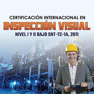Certificación Internacional en Inspección Visual, Nivel I y II bajo la SNT-TC-1A,2011