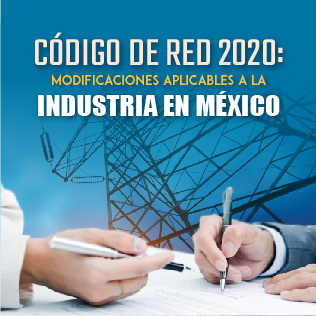 Código de red 2020: modificaciones aplicables a la industria en México