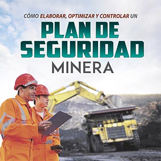 Cómo Elaborar, Optimizar y Controlar un Plan de Seguridad Minero