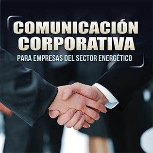 Comunicación Corporativa para Industrias del Sector Energético