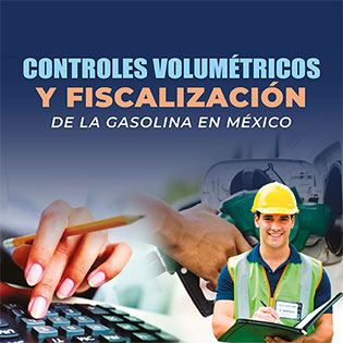 Controles Volumétricos y Fiscalización de la Gasolina en México