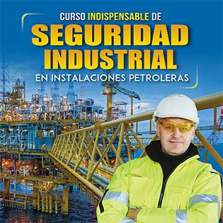 Curso indispensable de seguridad industrial en instalaciones petroleras