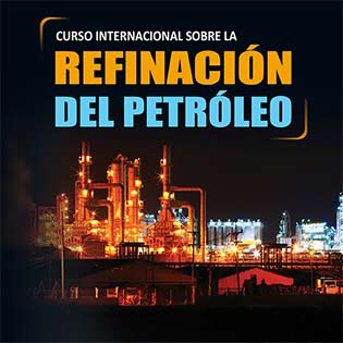 Curso Internacional sobre la refinación del Petróleo
