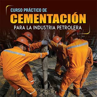 Curso Práctico de Cementación para la Industria Petrolera