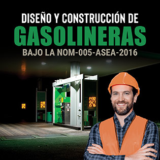 Diseño y Construcción de Gasolineras bajo la NOM-005-ASEA-2016