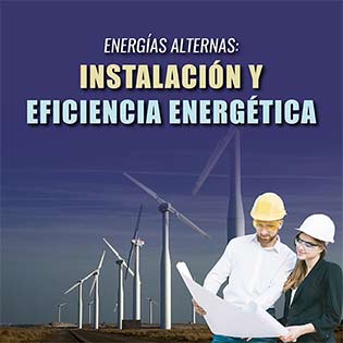Energías alternas: instalación y eficiencia energética