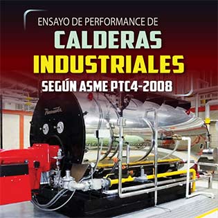 Ensayo de performance de calderas industriales según ASME PTC4-2008