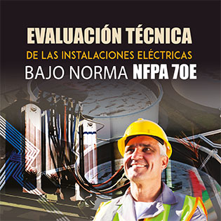 Evaluación Técnica de las Instalaciones Eléctricas bajo Norma NFPA 70E
