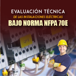 Evaluación Técnica de las Instalaciones Eléctricas bajo Norma NFPA 70E