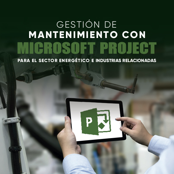 Gestión de mantenimiento con microsoft project para el sector energético e industrias relacionadas