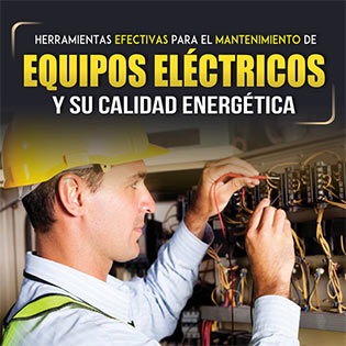 Herramientas efectivas para el mantenimiento de equipos eléctricos y su calidad energética.