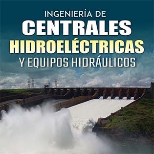 Ingeniería de centrales hidroeléctricas y equipos hidráulicos