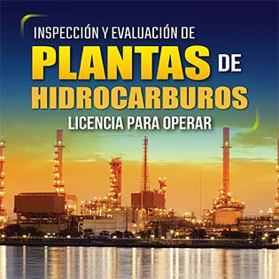 Inspección y evaluación de plantas de hidrocarburos. Licencia para operar