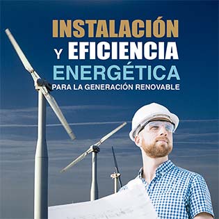 Instalación y eficiencia energética para la generación renovable