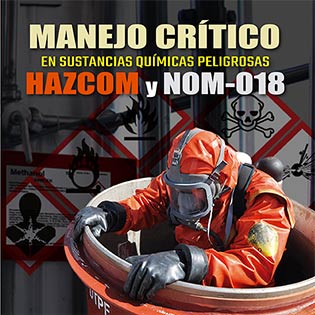 Manejo crítico en sustancias químicas peligrosas: HAZCOM Y NOM-018