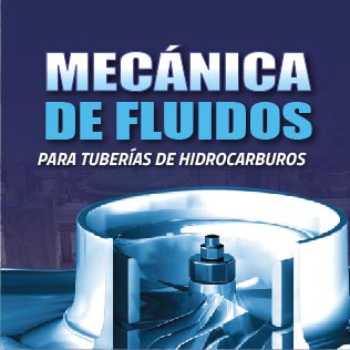 Mecánica de Fluidos para Tuberías de Hidrocarburos