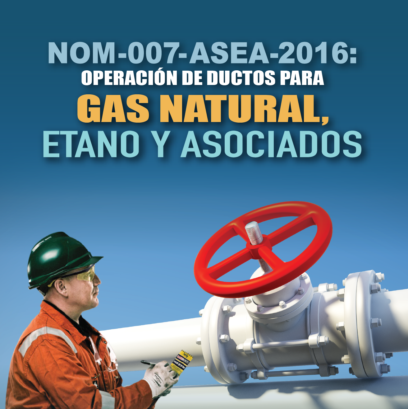 NOM-007-ASEA-2016: Operación de Ductos para Gas Natural