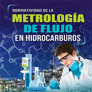 Normatividad de la metrología de flujo en hidrocarburos