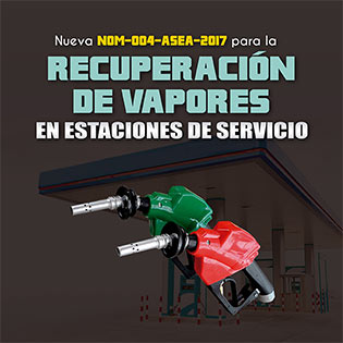 Nueva NOM-004-ASEA-2017 para la recuperación de vapores en estaciones de servicio