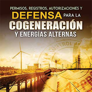 Permisos, registros, autorizaciones y defensa para la cogeneración y energías alternas.