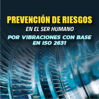 Prevención de Riesgos para el Ser Humano por Vibraciones con Base en ISO 2631