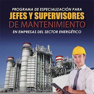 Programa de Especialización para Jefes y Supervisores de Mantenimiento en Empresas del Sector Energético