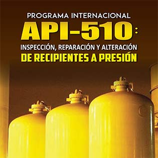 Programa internacional de API 510: Inspección, reparación y alteración de recipientes a presión