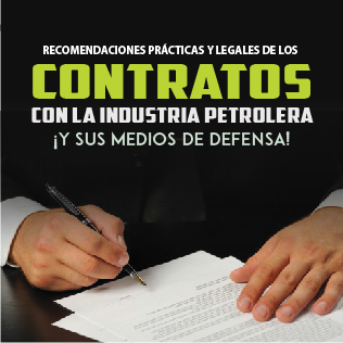 Recomendaciones prácticas y legales de los contratos con la industria petrolera ¡y sus medios de defensa!