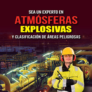 Sea un Experto en Atmósferas Explosivas y Clasificación de Áreas Peligrosas