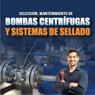 Selección, Mantenimiento de Bombas Centrífugas y Sistemas de Sellado