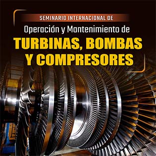 Seminario internacional de operación y mantenimiento de turbinas, bombas y compresores