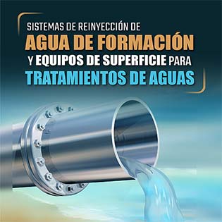 Sistemas de reinyección de agua de formación y equipos de superficie para tratamiento de aguas