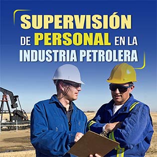 Supervisión de personal en la industria petrolera