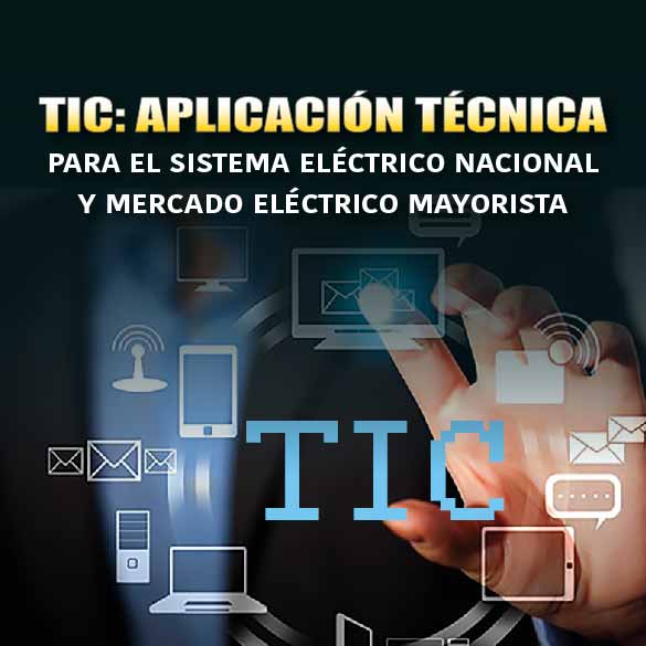 TIC: Aplicación Técnica para el Sistema Eléctrico Nacional y Mercado Eléctrico Mayorista
