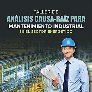 Taller de Análisis Causa-Raíz para Mantenimiento Industrial en el Sector Energético