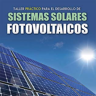 Taller práctico para el desarrollo de sistemas solares fotovoltaicos