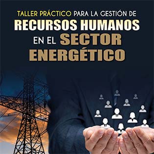Taller práctico para la gestión de recursos humanos en el sector energético